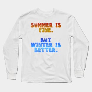 Winter over Summer Long Sleeve T-Shirt